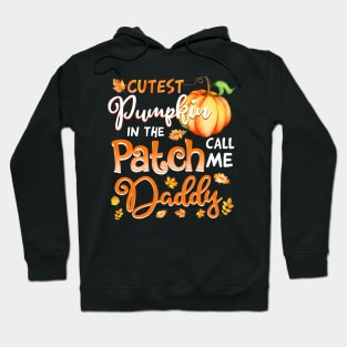 Cutest Pumpkin In The Patch Call Me daddy Halloween Gift Hoodie